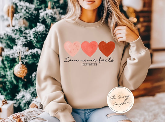 Love Never Fails Sweatshirt