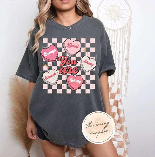 “You Are” Valentines Tshirt